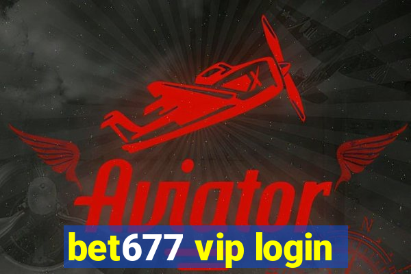 bet677 vip login